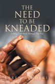 The Need to be Kneaded (eBook, ePUB) The Need to be Kneaded (eBook, ePUB)