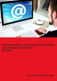 Dministración Y Auditoría De Los Servicios De Mensajería Electrónica. Uf1274. (eBook, ePUB)