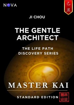 Ji Chou - The Gentle Architect (Life Path Discovery Series (Standard Edition)) (eBook, ePUB) - Kai, Master