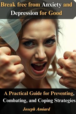 Cover Break free from Anxiety and Depression for Good (eBook, ePUB)