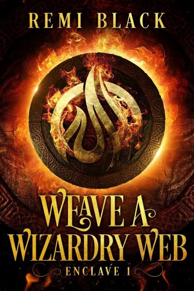 Weave a Wizardry Web (Fae Mark'd Wizard, #1) (eBook, ePUB) Weave a Wizardry Web (Fae Mark'd Wizard, #1) (eBook, ePUB)