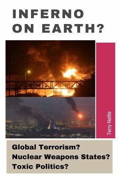 Cover Inferno On Earth?: Global Terrorism? Nuclear Weapons States? Toxic Politics? (eBook, ePUB)