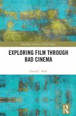 Exploring Film through Bad Cinema (eBook, PDF) Exploring Film through Bad Cinema (eBook, PDF)