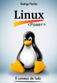 Linux Power - O Começo De Tudo (eBook, ePUB)