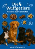 Die 4 Wuffgetiere - Naschen auf vier Pfoten (eBook, ePUB)
