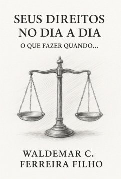 Cover Seus Direitos No Dia A Dia: O Que Fazer Quando... (eBook, ePUB)