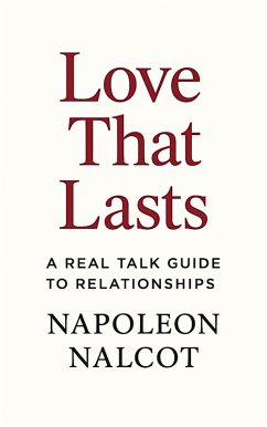 Cover Love That Lasts: A Real Talk Guide to Relationships (eBook, ePUB)
