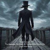 The Death Of The Man Who Couldn't Die And Other Stories (The Magicians) (eBook, ePUB) The Death Of The Man Who Couldn't Die And Other Stories (The Magicians) (eBook, ePUB)