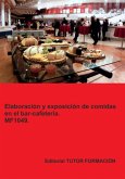 Elaboración Y Exposición De Comidas En El Bar- Cafetería. Mf1049. (eBook, ePUB)