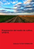 Preparación Del Medio De Cultivo. Uf0019. (eBook, ePUB)