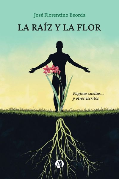 La raíz y la flor (eBook, ePUB)