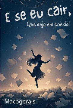 Cover E Se Eu Cair, Que Seja Em Poesia! (eBook, ePUB)