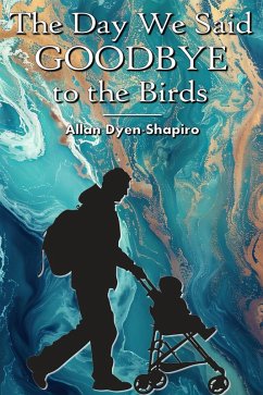 Cover The Day We Said Goodbye to the Birds (eBook, ePUB)