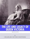 The Life and Legacy of Queen Victoria (eBook, ePUB)