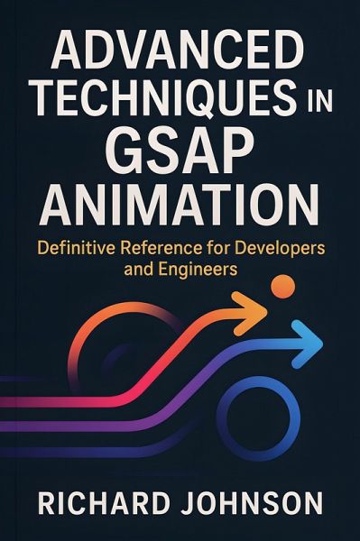 Advanced Techniques in GSAP Animation (eBook, ePUB)