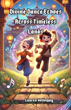 Cover Divine Dance Echoes Across Timeless Lands (eBook, ePUB)
