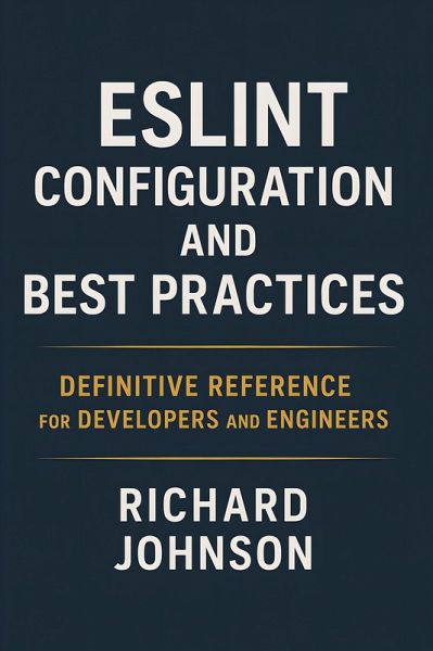 ESLint Configuration and Best Practices (eBook, ePUB) ESLint Configuration and Best Practices (eBook, ePUB)
