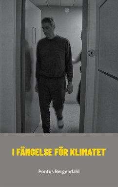 I fängelse för klimatet (eBook, ePUB) - Bergendahl, Pontus