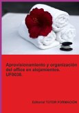 Aprovisionamiento Y Organización Del Office En Alojamientos. Uf0038. (eBook, ePUB)