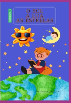 O Sol, A Lua E As Estrelas (eBook, ePUB) - Da Santos, Antônio Silva