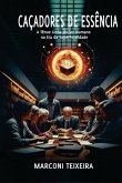 Caçadores De Essência (eBook, ePUB)