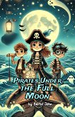 Pirates Under the Full Moon (eBook, ePUB) Pirates Under the Full Moon (eBook, ePUB)