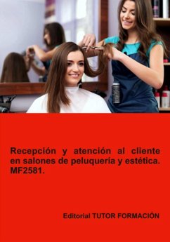 Cover Recepción Y Atención Al Cliente En Salones De Peluquería Y Estética. Mf2581. (eBook, ePUB)