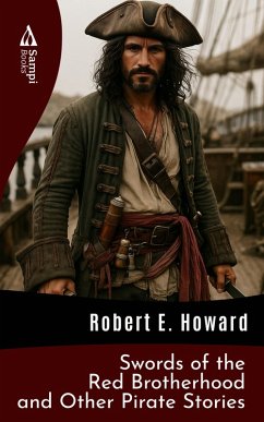 Cover Swords of the Red Brotherhood and Other Pirate Stories (eBook, ePUB)