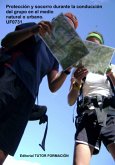 Protección Y Socorro Durante La Conducción Del Grupo En El Medio Natural O Urbano. Uf0731. (eBook, ePUB)