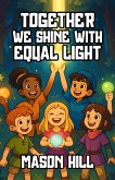 Together We Shine With Equal Light (eBook, ePUB)