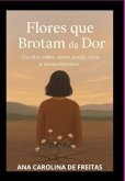 Flores Que Brotam Da Dor (eBook, ePUB)