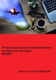 Procesos Económico-administrativos En Agencias De Viajes. Mf0267. (eBook, ePUB) Procesos Económico-administrativos En Agencias De Viajes. Mf0267. (eBook, ePUB)