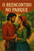 O Reencontro No Parque (eBook, ePUB)