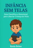 Infância Sem Telas: Desenvolvendo Crianças Saudáveis Na Era Digital (eBook, ePUB)