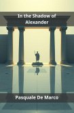 In the Shadow of Alexander (eBook, ePUB)