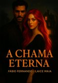 A Chama Eterna (eBook, ePUB)