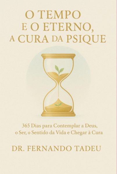 O Tempo E O Eterno, A Cura Da Psique (eBook, ePUB)