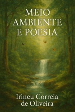 Meio Ambiente E Poesia (eBook, ePUB) - de Oliveira, Irineu Correia
