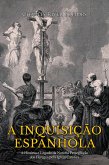 A Inquisição Espanhola (eBook, ePUB)