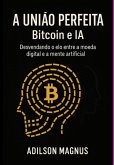 A União Perfeita - Bitcoin E Ia (eBook, ePUB)