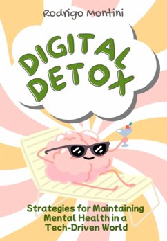 Cover Digital Detox: Estratégias Para Manter A Saúde Mental Em Um Mundo Movido Pela Tecnologia (eBook, ePUB)