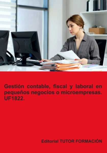 Gestión Contable, Fiscal Y Laboral En Pequeños Negocios O Microempresas. Uf1822. (eBook, ePUB) Gestión Contable, Fiscal Y Laboral En Pequeños Negocios O Microempresas. Uf1822. (eBook, ePUB)