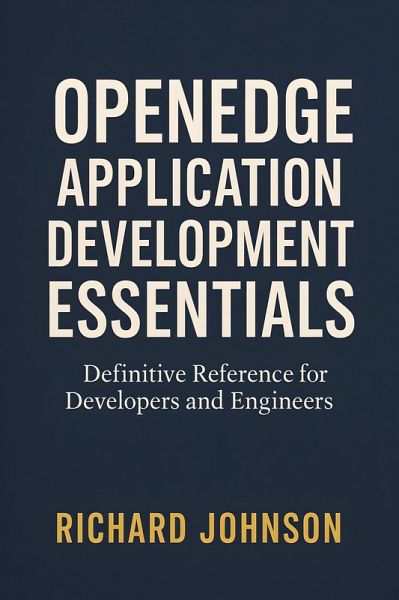 OpenEdge Application Development Essentials (eBook, ePUB) OpenEdge Application Development Essentials (eBook, ePUB)