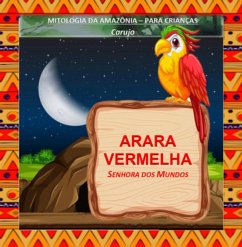 Arara Vermelha (eBook, ePUB) - Carujo, Carlos Araujo Arara Vermelha (eBook, ePUB) - Carujo, Carlos Araujo