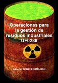 Operaciones Para La Gestión De Residuos Industriales. Uf0289. (eBook, ePUB)