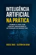 Inteligência Artificial Na Prática:... - Bild 1