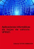Aplicaciones Informáticas De Hojas De Cálculo. Uf0321. (eBook, ePUB) Aplicaciones Informáticas De Hojas De Cálculo. Uf0321. (eBook, ePUB)