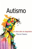 Autismo Um Olhar Além Do Diagnóstico (eBook, ePUB)