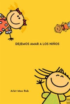 Dejemos Amar A Los Niños (eBook, ePUB) - Rob, Arlet Mae