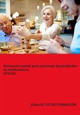 Animación Social Para Personas Dependientes En Instituciones. Uf0129. (eBook, ePUB) Animación Social Para Personas Dependientes En Instituciones. Uf0129. (eBook, ePUB)